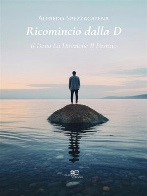 cover image of Ricomincio dalla D. Il Dono, La Direzione, Il Destino
